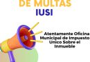 EXONERACIÓN TEMPORAL DE MULTAS EN EL IMPUESTO ÚNICO SOBRE INMUEBLES – IUSI –